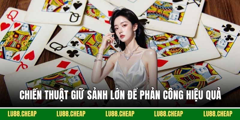 Chiến thuật giữ sảnh lớn để phản công hiệu quả