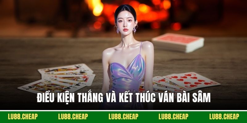 Điều kiện thắng và kết thúc ván bài sâm
