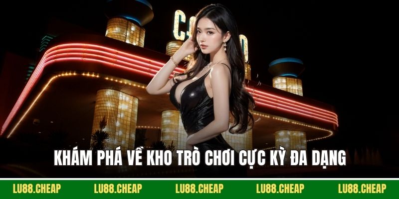 Khám phá về kho trò chơi cực kỳ đa dạng